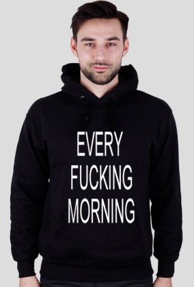 bluza every fucking morning