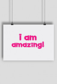 I Am Amazing