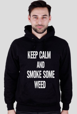 keep calm and smoke some weed
