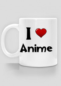 I love Anime