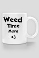 Weed Time Mom <3