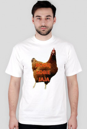 Koszulka "Robię sobie jaja"