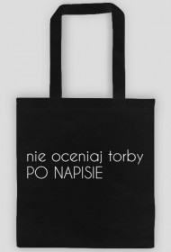 torba: NIE OCENIAJ TORBY PO NAPISIE