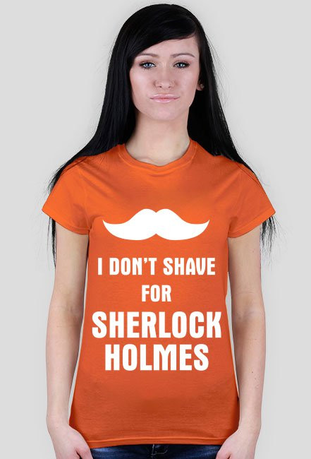 I don't shave for Sherlock Holmes