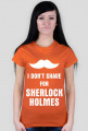 I don't shave for Sherlock Holmes