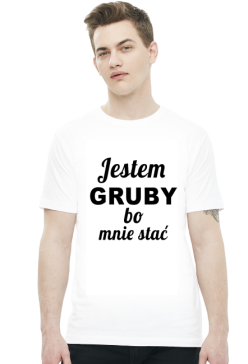 Jestem Gruby bo mnie stać