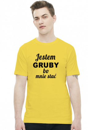 Jestem Gruby bo mnie stać