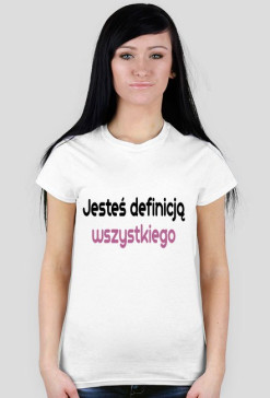 jesteś definicją wszystkiego