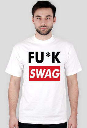 FU*K SWAG WHITE