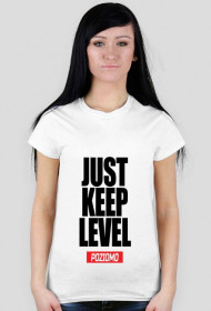 JUST KEEP LEVEL