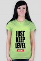 JUST KEEP LEVEL