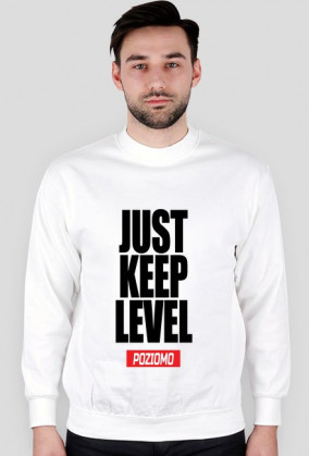 JUST KEEP LEVEL