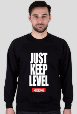 JUST KEEP LEVEL