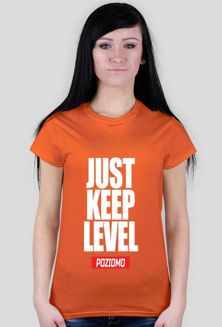 JUST KEEP LEVEL