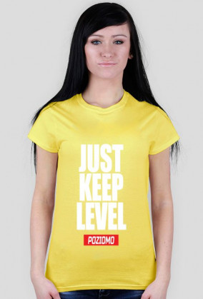 JUST KEEP LEVEL