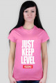JUST KEEP LEVEL