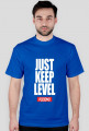 JUST KEEP LEVEL