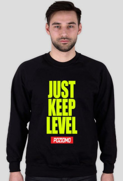 JUST KEEP LEVEL