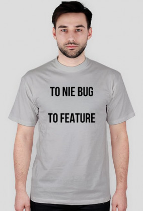 to nie bug