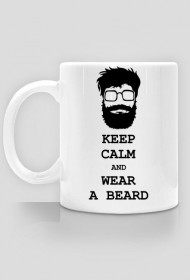 Keep calm and wear a beard