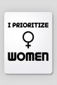 I Prioritize Women