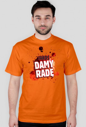 Jakoś damy radę