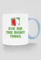 Eve Did the Right Thing