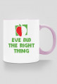 Eve Did the Right Thing