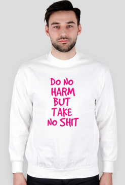 Do No Harm But Take No Shit (2)