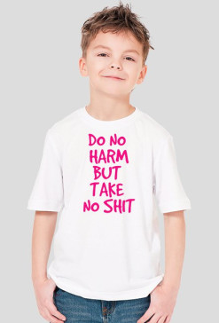 Do No Harm But Take No Shit (2)