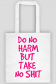 Do No Harm But Take No Shit (2)
