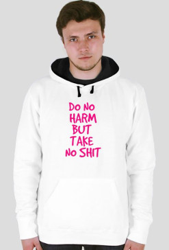 Do No Harm But Take No Shit (2)