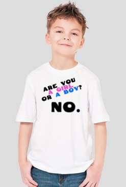 Are You a Girl or a Boy? No.