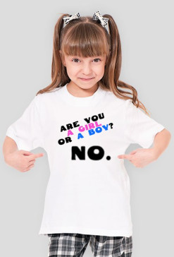 Are You a Girl or a Boy? No.