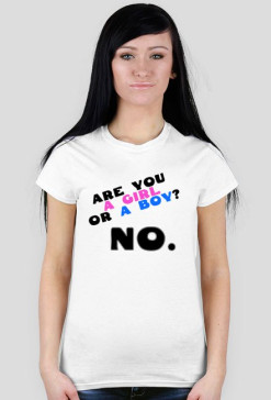 Are You a Girl or a Boy? No.