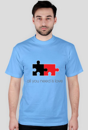 "All You need is..."