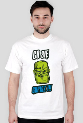 T-shirt CO się gapisz!!!