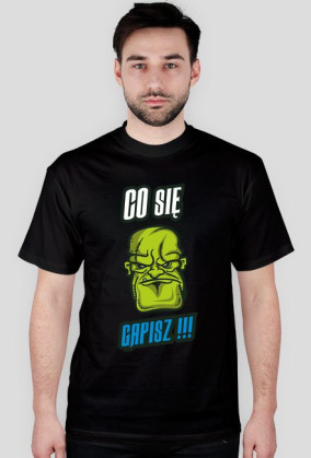 T-shirt CO się gapisz!!!