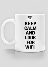 Keep calm and look for wifi kubek