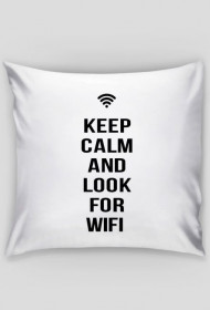 Keep calm and look for wifi poduszka