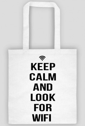 Keep calm and look for wifi torba ekologiczna