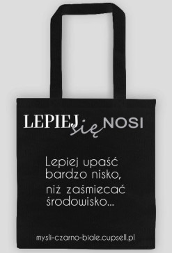 torba (czarna i czerwona) LEPIEJ SIĘ NOSI: Lepiej upaść bardzo nisko...