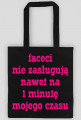 Faceci nie zasługują nawet na 1 minutę mojego czasu