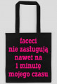 Faceci nie zasługują nawet na 1 minutę mojego czasu
