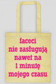 Faceci nie zasługują nawet na 1 minutę mojego czasu