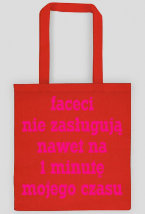Faceci nie zasługują nawet na 1 minutę mojego czasu