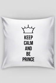 Keep calm and be prince poduszka