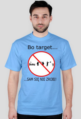 Bo target sam się nie zrobi