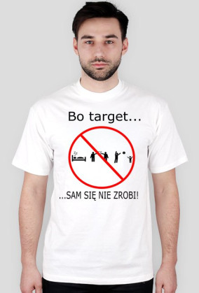 Bo target sam się nie zrobi