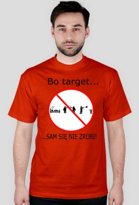 Bo target sam się nie zrobi